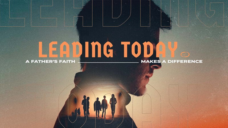 Leading Today - Father's Day