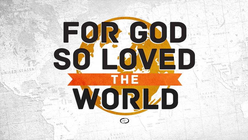 For God So Loved The World