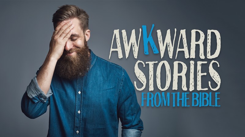 Awkward Stories from the Bible